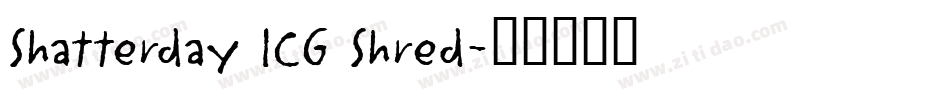 Shatterday ICG Shred字体转换